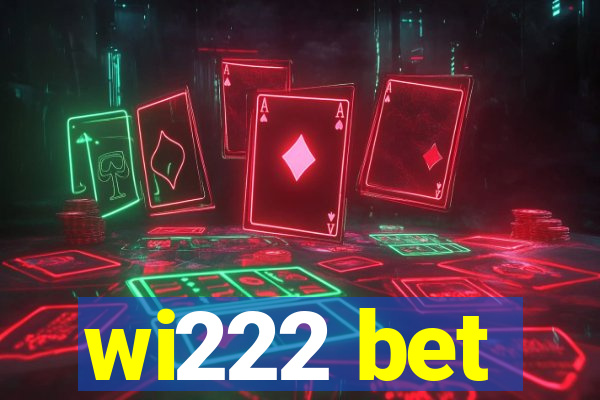 wi222 bet